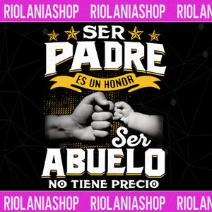 May include: A black and white graphic design with the text "SER PADRE ES UN HONOR" and "SER ABUELO NO TIENE PRECIO". The image features two fists bumping, one adult and one child. The background is black with a geometric pattern.