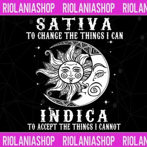 Sativa pour changer les choses que je peux Indica pour accepter les choses que je ne peux pas Png, Funny Shirt Design Télécharger