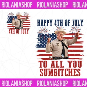 Pode incluir: Um design gráfico com uma pessoa de uniforme bege e chapéu em frente a uma bandeira americana desgastada com fogos de artifício. O texto diz HAPPY 4TH OF JULY TO ALL YOU SUMBITCHES em azul e vermelho, com uma versão menor no canto.