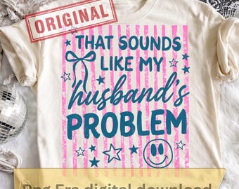 That Sounds Like My Husband's Problem Png, Sassy Wife Png, Leopard Print Bow Png, Funny Marriage Png, Snarky Sarcastic Png, Retro Wife Png