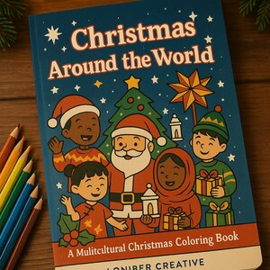 May include: A multicultural Christmas coloring book titled "Christmas Around the World" with illustrations of diverse children and Santa Claus. The cover is blue with white text and stars. Colored pencils are visible on the left.