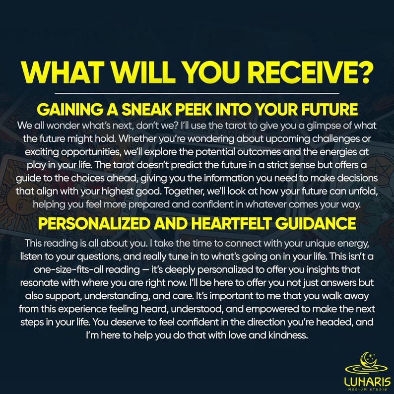 May include: A digital graphic with the text "WHAT WILL YOU RECEIVE?" in yellow. The image describes a tarot reading service, promising a sneak peek into the future with personalized and heartfelt guidance. The background is dark blue.