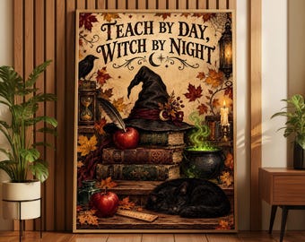 Teach by Day Witch by Night Poster | Halloween Witch Classroom Art