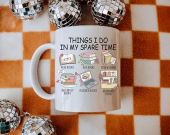 Funny Book Lover Mug: Things I Do In My Spare Time Mug