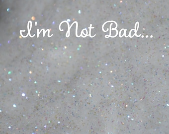 I'm Not Bad... 3g Cosmetic Glitter Jar with Sifter