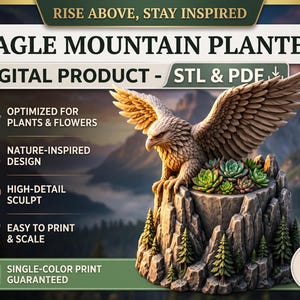 May include: A digital product listing for an Eagle Mountain Planter, featuring an eagle perched on a rocky mountain base with small pine trees and succulents. The text includes RISE ABOVE, STAY INSPIRED, EAGLE MOUNTAIN PLANTER, DIGITAL PRODUCT - STL & PDF.