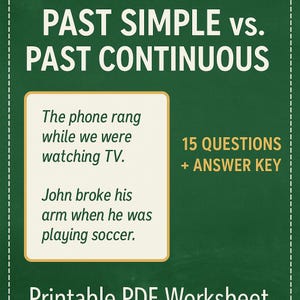 May include: A green educational worksheet titled "PAST SIMPLE vs. PAST CONTINUOUS." The worksheet includes example sentences and states "15 QUESTIONS + ANSWER KEY." The text is in white and the background is green.
