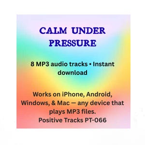 May include: A digital product advertisement with the text "CALM UNDER PRESSURE" in blue. It promotes 8 MP3 audio tracks available for instant download, compatible with iPhone, Android, Windows, and Mac devices. The product is labeled "Positive Tracks PT-066."