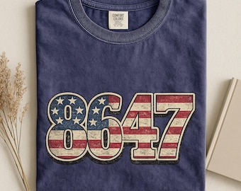 Comfort Colors, Vintage 8647 Anti Trump Shirt, Subtle Anti Trump T-Shirt, Funny Liberal Shirt Gift, Pro-Democrat 8647 Graphic Tee