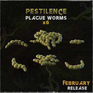 May include: Image showing six green Plague Worms, with the text "PESTILENCE PLAGUE WORMS x6" in gold lettering. The words "FEBRUARY RELEASE" are also visible in the image, set against a dark background.