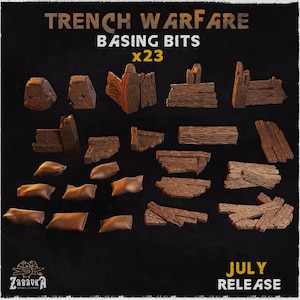 May include: A collection of 23 miniature basing bits for tabletop gaming, including wooden planks, sandbags, and stone blocks. The text "TRENCH WARFARE BASING BITS" is displayed at the top, with "JULY RELEASE" at the bottom.
