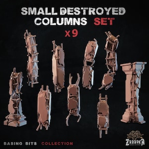 Peut inclure: Un ensemble de neuf petites colonnes détruites, présentées dans divers états de dégradation. Les colonnes sont de couleur marron clair et semblent être faites de pierre ou d'un matériau similaire. Le texte "SMALL DESTROYED COLUMNS SET" et "x9" est visible.