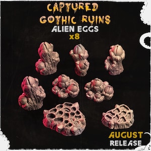 Könnte beinhalten: Acht Alien-Ei-Modelle in verschiedenen Formen und Größen mit einer strukturierten, organischen Erscheinung. Der Text "CAPTURED GOTHIC RUINS ALIEN EGGS x8" ist oben und "AUGUST RELEASE" unten zu sehen.