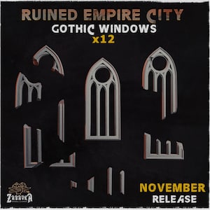 May include: A dark background displays a collection of grey Gothic window models. The text reads "RUINED EMPIRE CITY" and "GOTHIC WINDOWS x12". The bottom right corner says "NOVEMBER RELEASE". The logo for ZABAVKA WORKSHOP is in the bottom left.