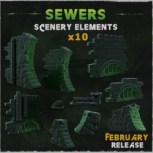 May include: A collection of ten dark green sewer scenery elements. The pieces include brick walls, arched openings with grates, and pipes. The text "SEWERS SCENERY ELEMENTS x10" is at the top, with "FEBRUARY RELEASE" at the bottom.