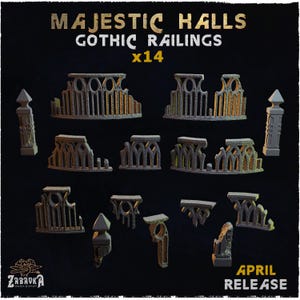 May include: A selection of miniature Gothic railings and architectural elements, in shades of grey and tan, set against a dark background. The text "MAJESTIC HALLS GOTHIC RAILINGS x14" is displayed at the top. The bottom right corner reads "APRIL RELEASE".
