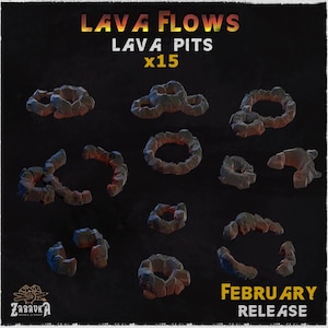 May include: A selection of fifteen lava pit models, ideal for tabletop gaming. The models are predominantly grey with red and orange accents, suggesting molten lava. The text "LAVA FLOWS" and "FEBRUARY RELEASE" are visible on a dark background.
