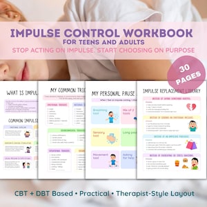 May include: Impulse control workbook for teens and adults. The workbook features colorful pages with text and illustrations. It includes sections on emotional triggers, personal pauses, and impulse replacement strategies. The cover has the title and the words "30 pages".