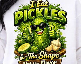 Grappige augurk transparant PNG, "Ik eet augurken voor de vorm, niet de smaak" shirtontwerp, augurk minnaar cadeau, sublimatieontwerp, 300 DPI