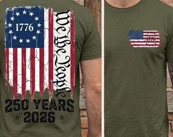 We The People PNG, 250th Anniversary USA, 1776 To 2026 Tee, Patriotic Mens Top, Veteran Gift, 4th Of July Apparel, US Flag Back Print,digita