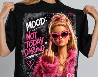 Sassy meme Inspired PNG Design | Not Today Darling Graphic | Trendy Fashion Doll Sublimation | Retro Pink Aesthetic T-Shirt Print | 300 DP