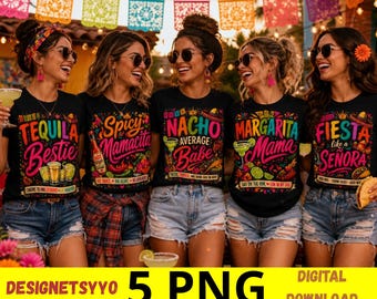 Party Shirt Pack PNG, Cinco de Mayo Group Shirts, Margarita Mama, Tequila Bestie, Nacho Average Babe, Spicy Mamacita, Lady Shirt Design