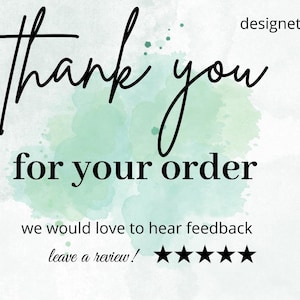 K&ouml;nnte beinhalten: Digitale Dankeskarte mit den Worten "Thank you for your order" in schwarzer Schrift. Der Hintergrund zeigt eine Aquarellwaschung in Gr&uuml;n- und Blaut&ouml;nen, mit dem Text "we would love to hear feedback, leave a review!" und f&uuml;nf schwarzen Sternen.