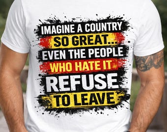 Imagine A Country So Great PNG, Political Statement Shirt Design, Patriotic Quote PNG, Bold Typography Graphic, Protest Shirt Design, PNG 30