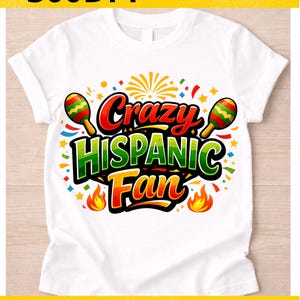 Crazy Hispanic Fan PNG, Funny Latino Shirt Design, Fiesta Party T-Shirt Graphic, Sublimation Design, Transparent PNG 300 DPI, Instant Downlo