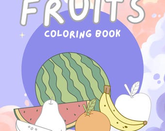 May include: A colorful illustration for a coloring book titled "FRUITS COLORING BOOK". The cover features a watermelon, pear, orange, banana, and apple. Two crayons are at the bottom. The background is a soft pastel sky.