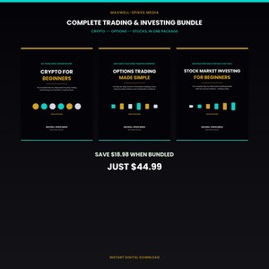 May include: A digital bundle titled Complete Trading & Investing Bundle by Maxwell-Spikes Media. It includes three guides: Crypto for Beginners, Options Trading Made Simple, and Stock Market Investing for Beginners, featuring black backgrounds with yellow and teal text.