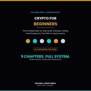May include: A digital PDF guide titled Crypto for Beginners, featuring the subtitle The Complete Step-by-Step Guide to Buying, Trading, and Growing Your First $100 in Cryptocurrency. It includes 9 chapters, a full system, and 63 pages of content.
