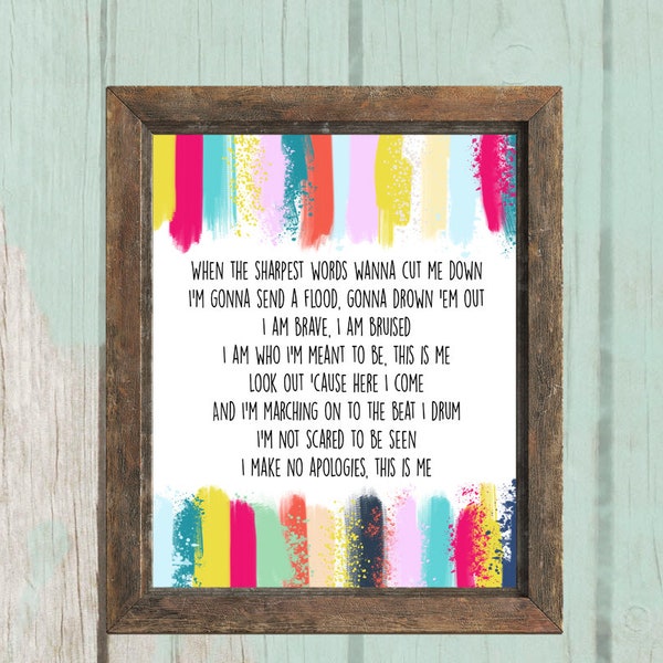 The Greatest Showman | I Am Brave | This Is Me | Wall Decor | 8x10 - INSTANT DOWNLOAD