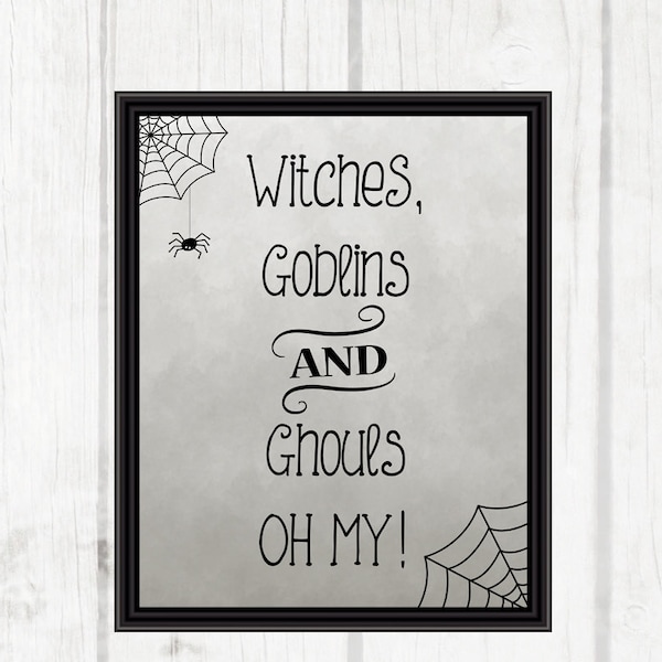 Witches, Goblins and Ghouls Oh My! Halloween printable | Halloween decor | Door Decor | Porch Printable | 8x10 - INSTANT DOWNLOAD