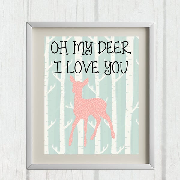 8 x 10 Oh My Deer ich liebe dich zum ausdrucken | Kinderzimmer Dekor | Woodland-Dekor - sofort-DOWNLOAD