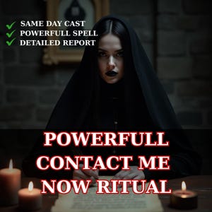 Peut inclure: Une femme vêtue d'une cape noire à capuche avec du rouge à lèvres foncé. Le texte indique "SAME DAY CAST", "POWERFULL SPELL", "DETAILED REPORT". En dessous, le texte dit "POWERFULL CONTACT ME NOW RITUAL". Des bougies allumées sont au premier plan.
