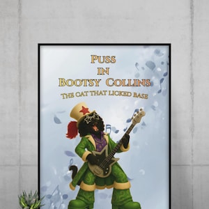 May include: A framed poster featuring a black cat dressed in a green suit, star-shaped sunglasses, and a top hat with a red star, playing a bass guitar. The text reads PUSS IN BOOTSY COLLINS THE CAT THAT LICKED BASE against a light blue background.