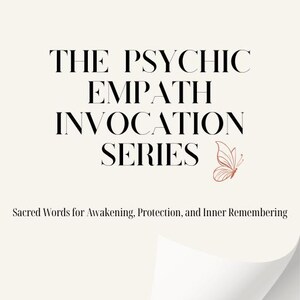 May include: A cream-colored book cover with the title "THE PSYCHIC EMPATH INVOCATION SERIES" in black text. A butterfly graphic is on the right. The text "Sacred Words for Awakening, Protection, and Inner Remembering" is below the title. The bottom reads "Created With Love By Michelle Cortez."