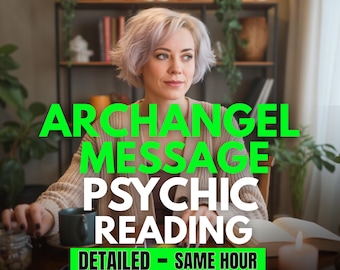 Archangel Message Psychic Reading, Tarot Reading, Same Hour Angel Guidance