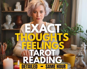 Same Hour Exact Thoughts and Feelings Tarot Reading, Psychic Reading. Love Insight