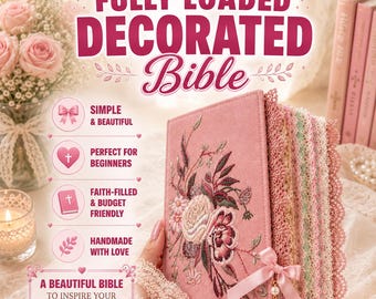 May include: A pink Bible with an embroidered floral cover, lace-trimmed pages, and a pink ribbon bow with a gold cross charm. The image includes text: FULLY LOADED DECORATED BIBLE, SIMPLE & BEAUTIFUL, PERFECT FOR BEGINNERS, FAITH-FILLED & BUDGET FRIENDLY, HANDMADE WITH LOVE, A BEAUTIFUL BIBLE TO INSPIRE YOUR FAITH EVERY DAY.