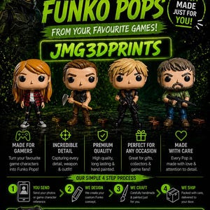 May include: A promotional graphic for JMG3DPRINTS featuring four custom-made vinyl figures inspired by video game characters. The text includes CUSTOM MADE FUNKO POPS, FROM YOUR FAVOURITE GAMES, and a four-step process for ordering custom designs.