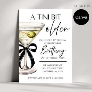 May include: A white invitation card with a martini illustration and black text. The text reads "A Tini Bit Older" and invites guests to a 30th birthday celebration for Brittany. Includes event details and RSVP information.