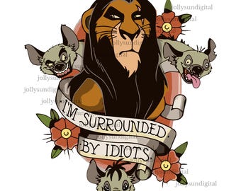 Scar Surrounded By Idiots PNG, Lion King Cricut File (Digital Download)