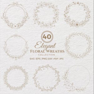 May include: Nine elegant floral wreath designs in light brown. The circular wreaths feature various floral and leaf patterns. The text "40 Elegant Floral Wreaths Collection" is displayed on a textured background.