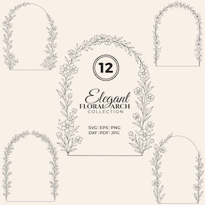 Könnte beinhalten: Eine Sammlung eleganter floraler Bogen-Designs in Schwarz und Weiß. Die Designs umfassen verschiedene Blumenarrangements, mit dem Text "Elegant Floral Arch Collection" und Dateitypoptionen: SVG, EPS, PNG, DXF, PDF, JPG.