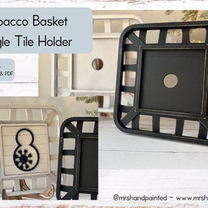 May include: A black and white tobacco basket single tile holder. The holder is made of wood and has a woven design. The text "Tobacco Basket Single Tile Holder" is written in black on a light blue background. The text "Laser Cut File SVG, EPS, AI, DXF & PDF" is written in black on a light blue background. The text "@mrshandpainted www.mrshandpainted.com" is written in black on a white background.