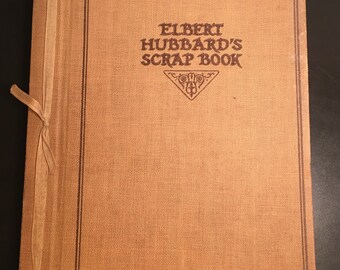 Elbert Hubbard's Scrap Book by Elbert Hubbard - First Printing - 1923 Fine