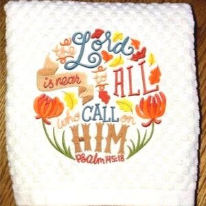 Embroidered &quot;The Lord is Near to All Who Call HIM&quot;- Psalm 145:18 - Scripture on Cream or White Waffle Weave or White Hand Towel/Hostess Gift