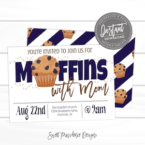 May include: A white invitation card with blue and white stripes in the background. The card says "You're invited to join us for Muffins with Mom" with a cartoon blueberry muffin. The text also says "Aug 22nd @ 9am" and "First Baptist Church 1234 Blueberry Lane, Monroe, LA". The bottom of the card says "Sweet Providence Designs".